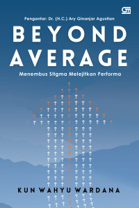 Beyond average : menembus stigma melejitkan performa