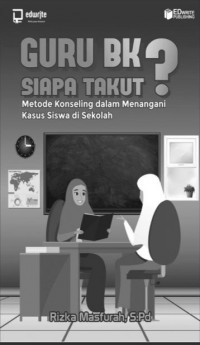 GURU BK, SIAPA TAKUT?
Metode Konseling dalam Menangani Kasus Siswa di Sekolah