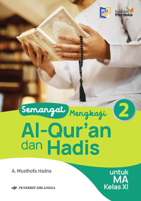 Semangat mengkaji Al-Qur'an dan Hadis MA kelas XI