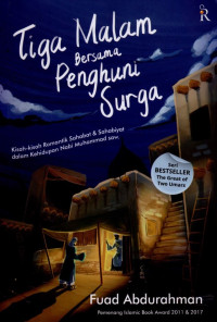 Tiga malam bersama penghuni surga : kisah-kisah romantika sahabat & sahabiyat dalam kehidupan Nabi Muhammad saw
