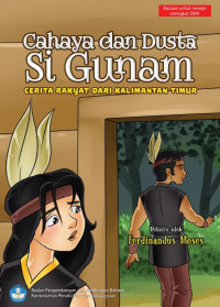 Cahaya dan Dusta Si Gunam : Cerita Rakyat dari Kalimantan TImur