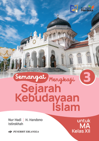 Semangat mengkaji sejarah kebudayaan Islam MA kelas XII