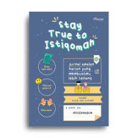 Stay true to istiqomah : jurnal harian yang membuatmu lebih tenang