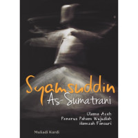 Syamsuddin As Sumatrani : ulama Aceh penurus paham wujudiah hamzah fansuri